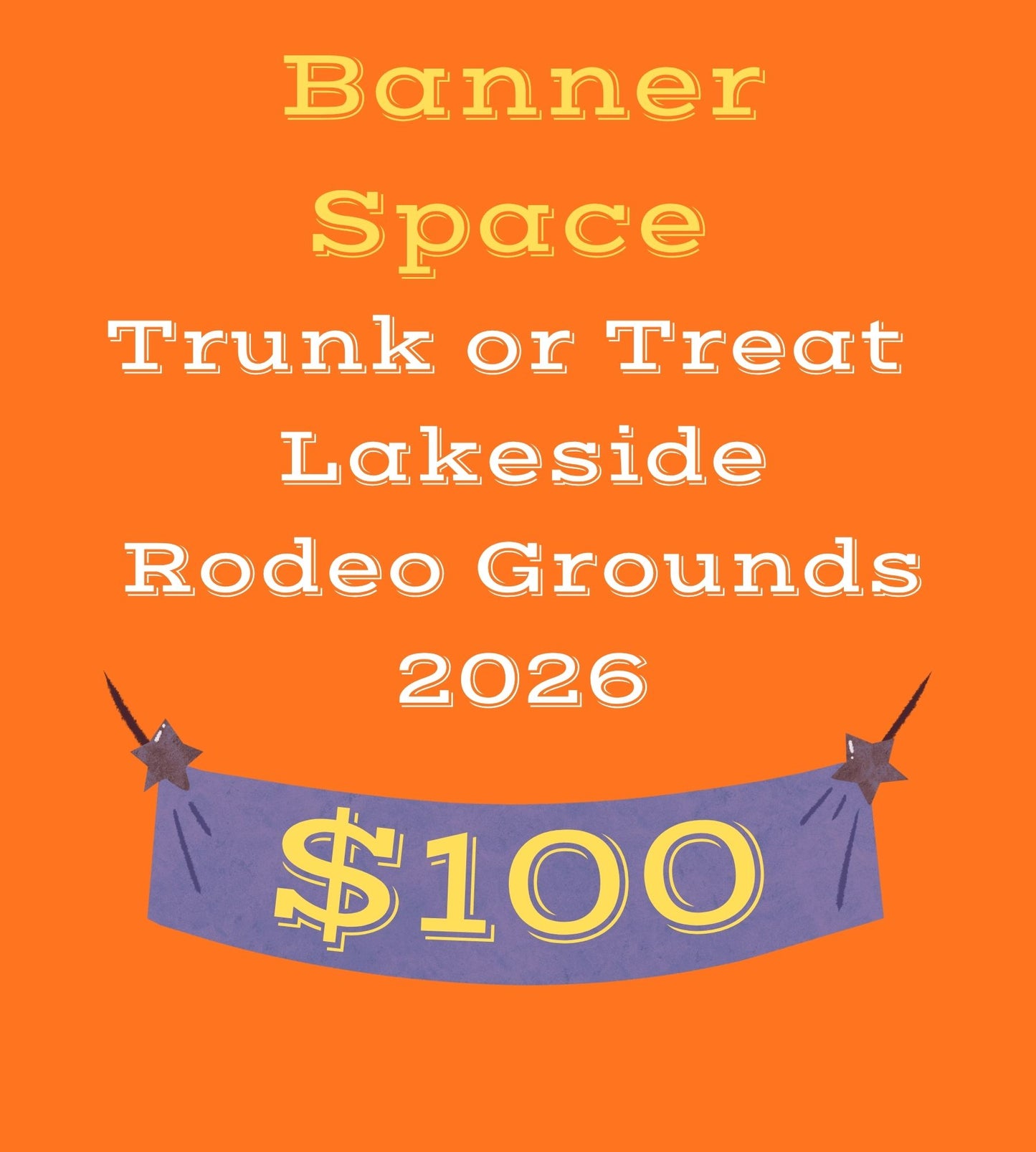 Banner Space - Trunk or Treat 2026 - Lakeside Rodeo Grounds