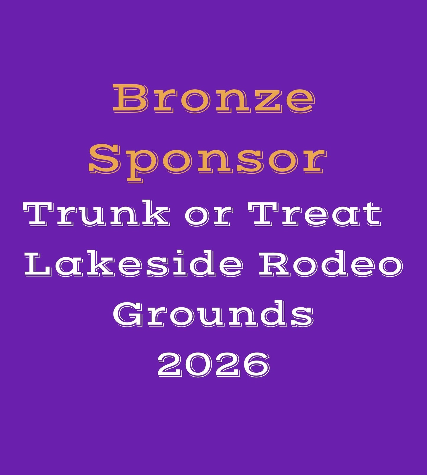 Bronze Sponsor- Trunk or Treat 2026 - Lakeside Rodeo Grounds