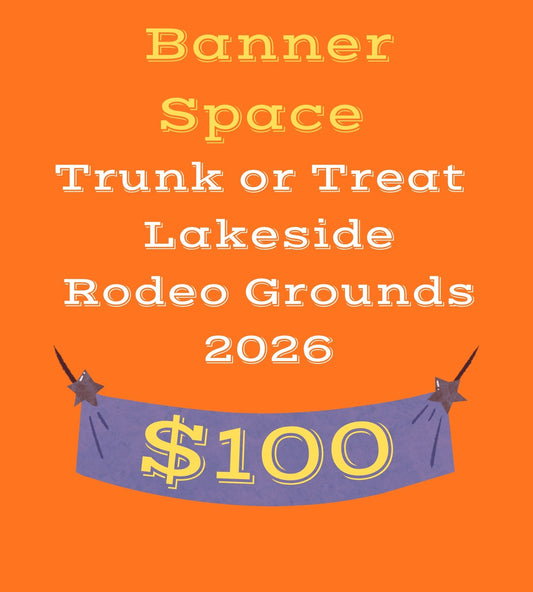 Banner Space - Trunk or Treat 2026 - Lakeside Rodeo Grounds