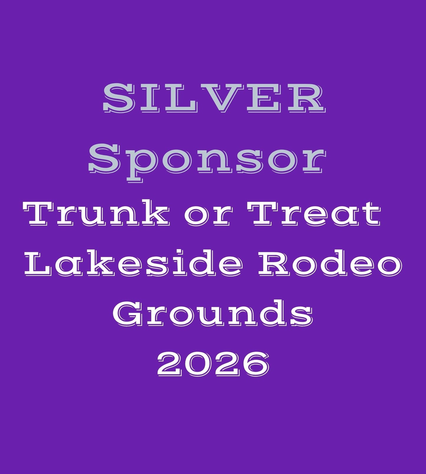 Silver Sponsor- Trunk or Treat 2026 - Lakeside Rodeo Grounds