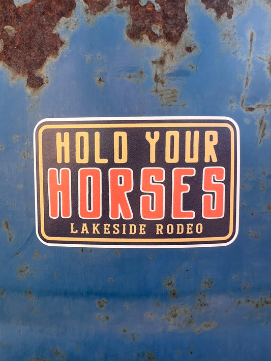 Hold Your Horses Sticker